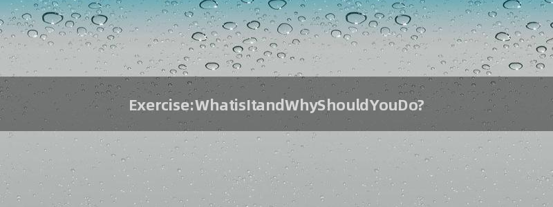 注册yy易游官方正版app：Exercise:Wha